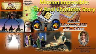 Mission Impossible The Real Christmas Story Session #1