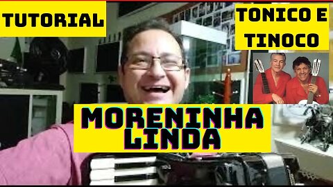 Música Moreninha Linda. TONICO E TINOCO (TUTORIAL) (SANFONA) (ACORDEON)