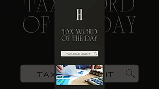 Tax Word of The Day - Tax Audit