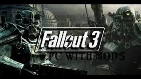 LETS PLAY FALLOUT 3 MODDED ON PC EP05