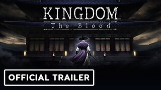 Kingdom: The Blood - Official Trailer