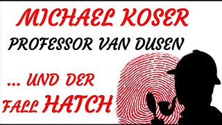 KRIMI Hörspiel - Michael Koser - Prof. van Dusen - 049 - VAN DUSEN UND DER FALL HATCH