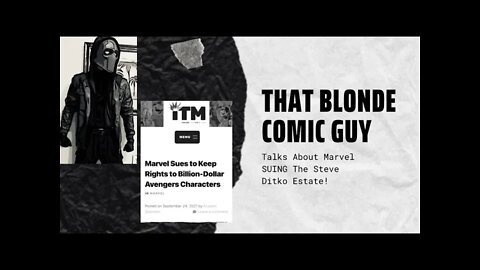 That Blonde Comic Guy Talks About Marvel SUING The Ditko Estate!