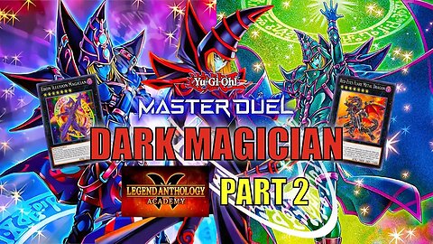 DARK MAGICIAN! LEGEND ANTHOLOGY: ACADEMY EVENT GAMEPLAY! | PART 2 | YU-GI-OH! MASTER DUEL! ▽ S18