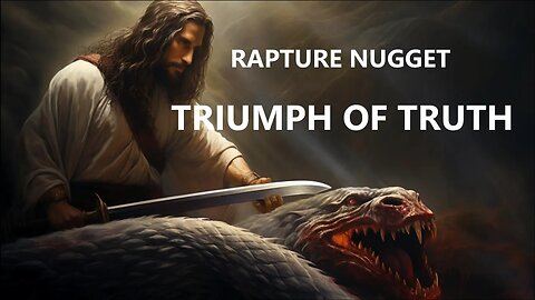 Rapture Nugget — Triumph of Truth