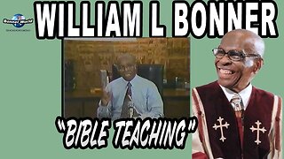 Bishop William L Bonner - Bible Teaching from Bishop Bonner