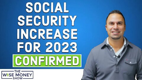 Social Security Increase for 2023 Confirmed