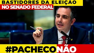 🔴PACHECO NÃO, BASTIDORES DA ELEIÇÃO PRESIDÊNCIA DO SENADO+ AS ÚLTIMAS NOTÍCIAS🔴