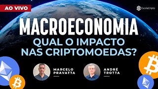 Macroeconomia: Qual o impacto nas criptomoedas?