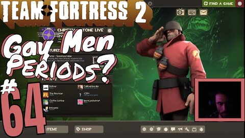 #64 Team Fortress 2 "Should Gay Men Have Periods?" Christian Stone LIVE