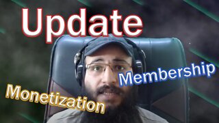 UPDATE - Upcoming Videos, Monetization & Membership