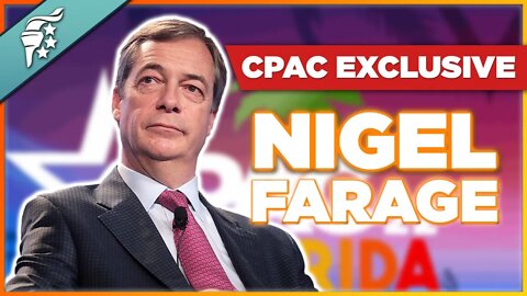 Weakness in Western Civilization w/Nigel Farage | EXCLUSIVE CPAC Interview