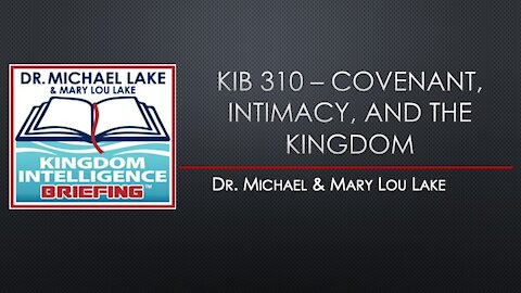 KIB 310 – Covenant, Intimacy, and the Kingdom