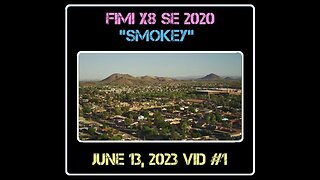 Fimi X8 SE 2020 Drone "Smokey" - 06/13/23 Video #1