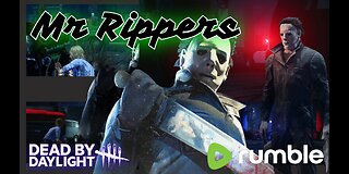 Dead By Daylight: Just another Myers Monday with Mr Rippers!!!