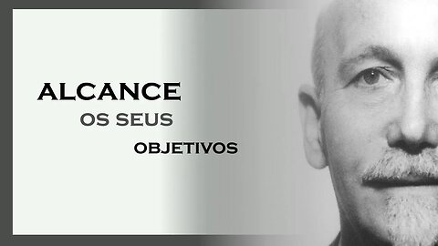 ALCANCE SEUS OBJETIVOS, PAUL BRUNTON DUBLADO, MOTIVAÇÃO MESTRE