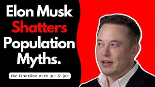 Elon Musk Shatters POPULATION MYTHS, and Chilling Prediction!
