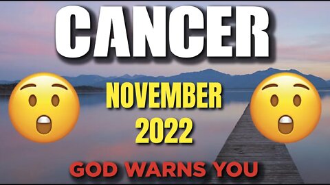 Cancer ♋ 🆘 WARNING🆘 😨😱 GOD WARNS YOU 😨 Horoscope for Today NOVEMBER 2022 ♋ Cancer tarot ♋