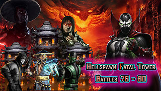 MK Mobile. Hellspawn Fatal Tower - Battles 76 - 80
