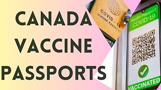 Vax passports coming to Canada thru 26