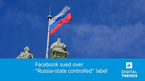 Facebook sued over "Russia-state controlled" label