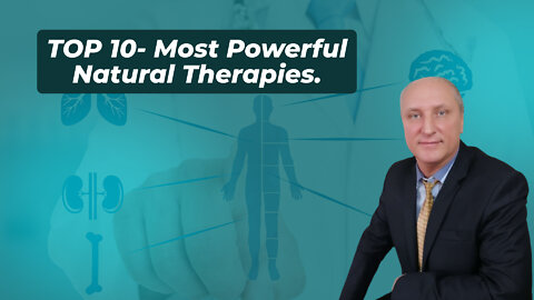 TOP 10- Most Powerful Natural Therapies.
