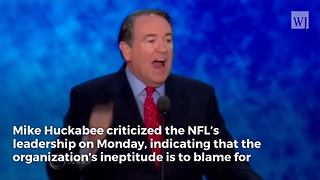 Huckabee: NFL Execs' Stupidity Is Reason Why Fans Are Leaving