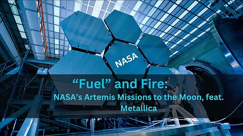 “Fuel” and Fire: NASA’s Artemis Missions to the Moon, feat. Metallica