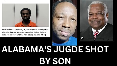 Alabama's JUDGE SHOT BY SON/ ALABAMA MONTGOMERY Judge