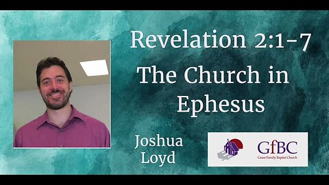 The Church in Ephesus -- Joshua Loyd