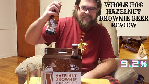 BEER REVIEW!! WHOLE HOG HAZELNUT BROWNIE