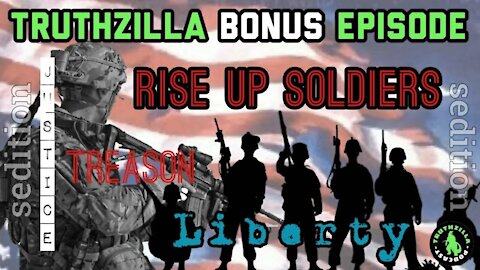 Truthzilla Bonus Episode #29 - Rise Up Soldiers!!