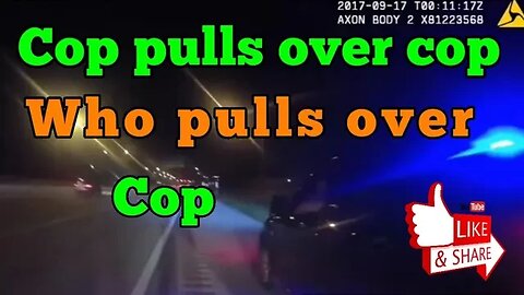 Cop pulls over cop, who pulls over 1st cop