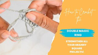 🧶 How to Crochet the Double Magic Ring Get Stronger Centers for Amigurumi and Granny Squares