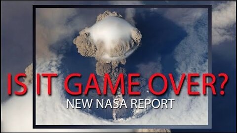 IS IT GAME OVER? NEW NASA REPORT