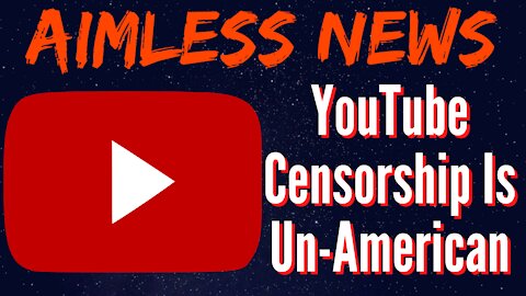 YouTube Censorship Is Un-American