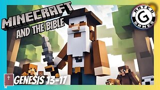 Minecraft and the Bible - Genesis 13-17 ⛏️📖