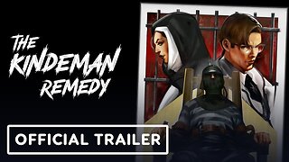 The Kindeman Remedy - Official Launch Trailer