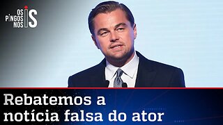 Leonardo DiCaprio espalha fake news sobre a Amazônia