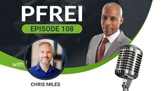 PFREI Series Episode 108: Chris Miles