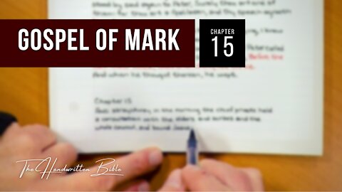 Gospel of Mark, Chapter 15 | The Handwritten Bible (English, KJV)