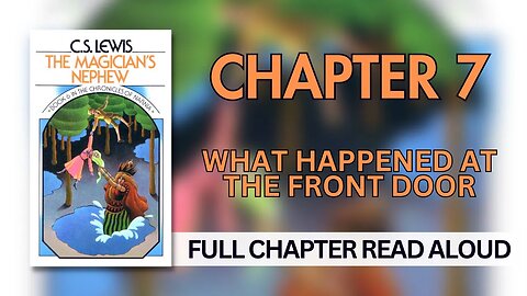The Chronicles of Narnia: The Magician's Nephew | Chapter 7: What Happened at the Front Door