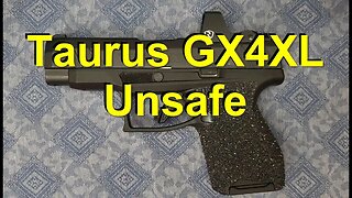 Taurus GX4XL Unsafe