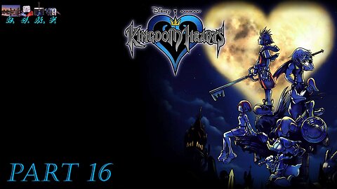 Kingdom Hearts - Playthrough 16