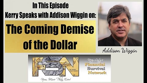 The Coming Demise of the Dollar -- Addison Wiggin #5830