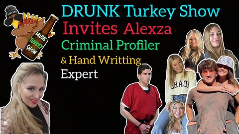 Kohberger Case: Drunk Turkey Show Invite Alexza, Criminal Profiler & Handwriting Expert