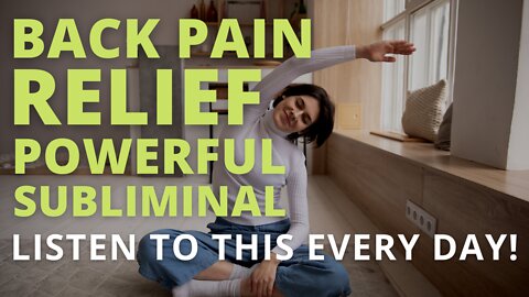 Powerful Back Pain Relief Subliminal (Relaxing Music) [Heal And Recover Fast] Listen Every Day!
