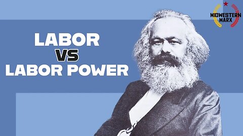 The Difference Between LABOR & LABOR POWER- Lessons in Marxism
