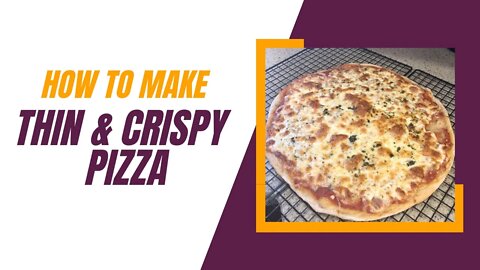 How to make the Best Homemade Thin & Crispy Cheese Pizza