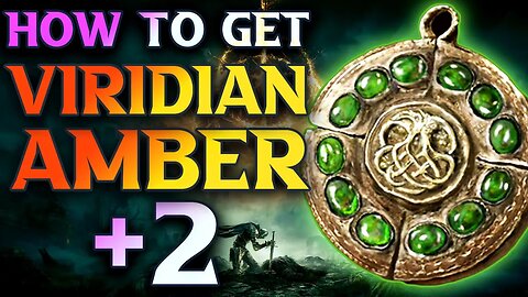 How To Get Viridian Amber Medallion +2 Location In Elden Ring